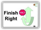 35. Finish Right. With the dog sitting in front of the handler, handler cues the dog to finish to the right. The dog moves to the handler’s right, continues around the handler and sits in the heel position.

Deductions: Failure of the dog to sit at heel before moving forward will result in an NQ – IP
